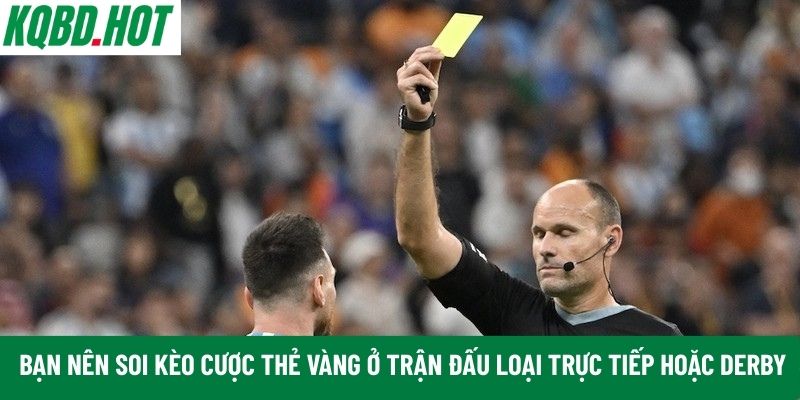 Bạn nên soi kèo cược thẻ vàng 