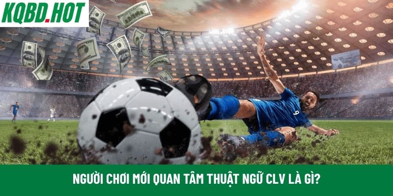  CLV là gì?