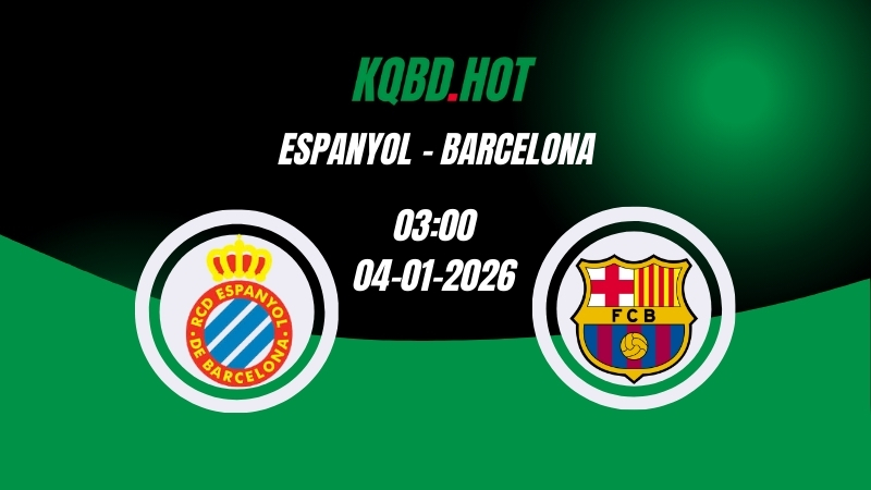 Nhận Định Kèo Nhà Cái - Espanyol vs Barcelona