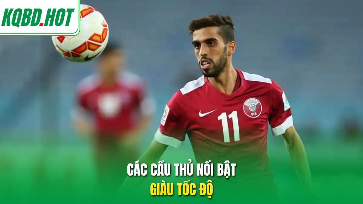 Các cầu thủ nổi bật giàu tốc độ