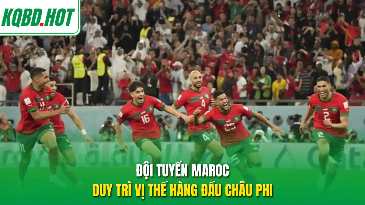 Đội tuyển Maroc duy trì vị thế hàng đầu châu Phi