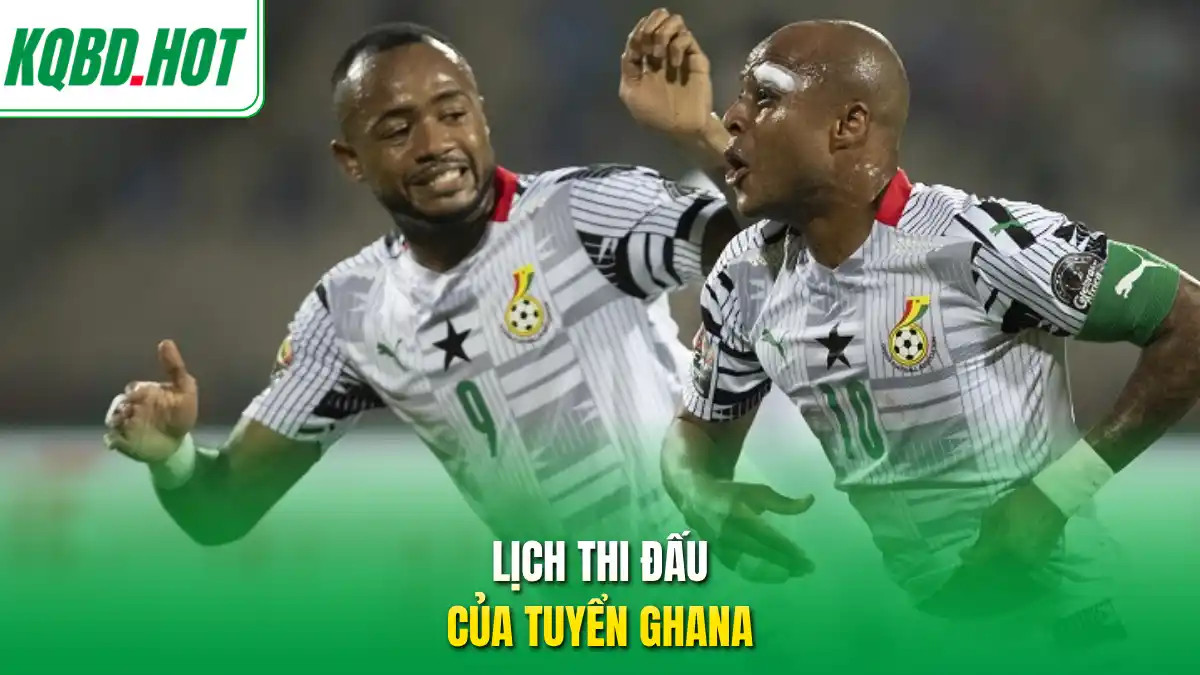 Lịch thi đấu của tuyển Ghana