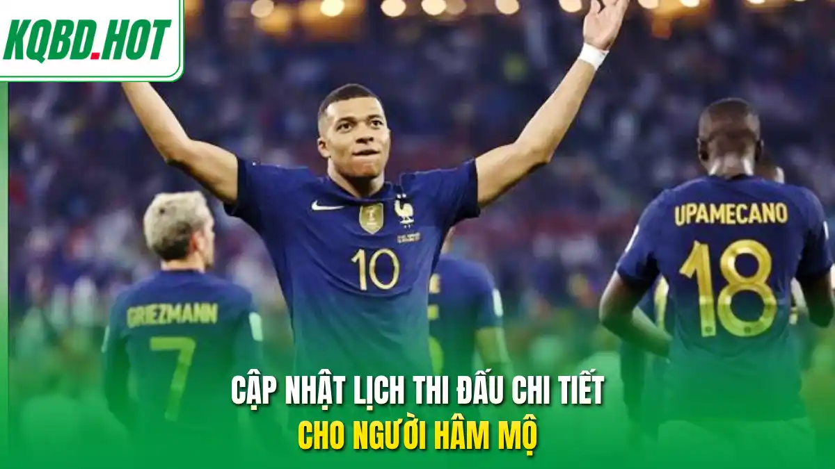 Cập nhật lịch thi đấu chi tiết cho người hâm mộ