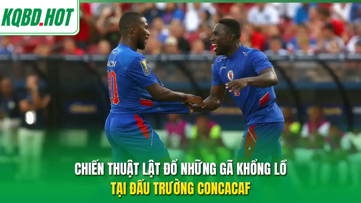 Chiến thuật lật đổ những gã khổng lồ tại đấu trường CONCACAF