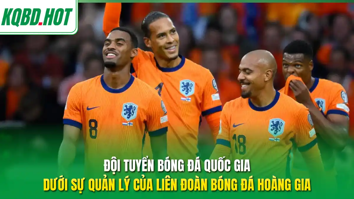 Đội tuyển bóng đá quốc gia dưới sự quản lý của Liên đoàn bóng đá Hoàng gia