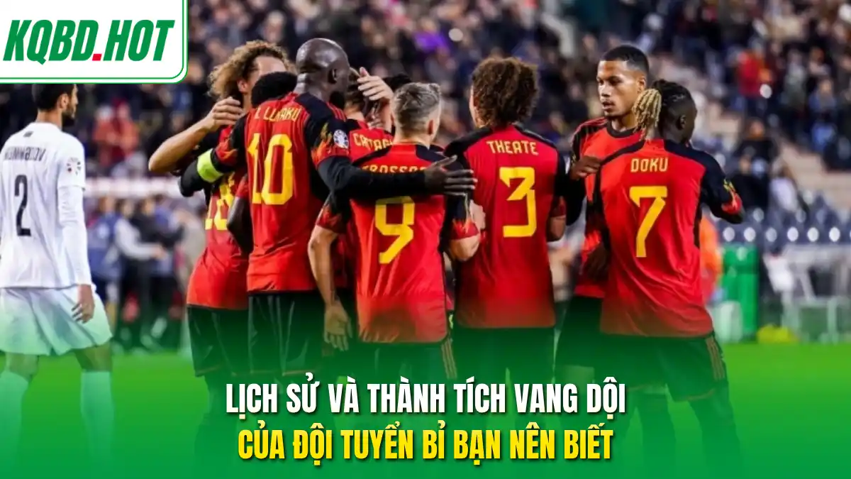 Lịch sử và thành tích vang dội của đội tuyển Bỉ bạn nên biết