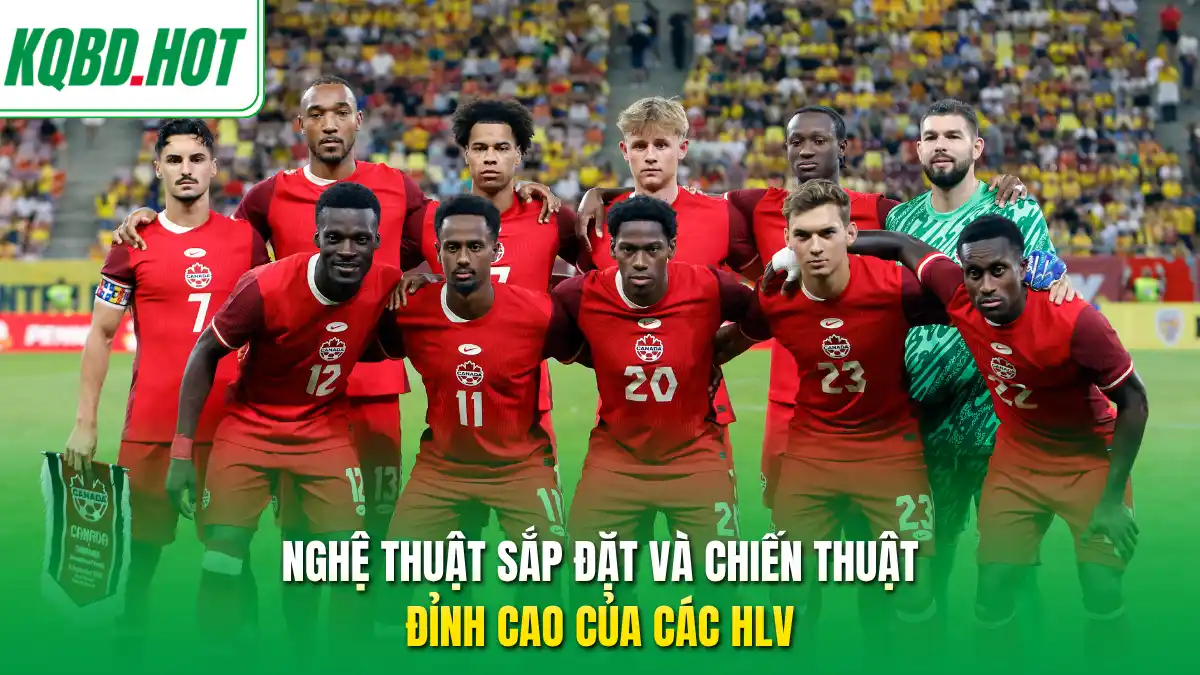 Nghệ thuật sắp đặt và chiến thuật đỉnh cao của các HLV 
