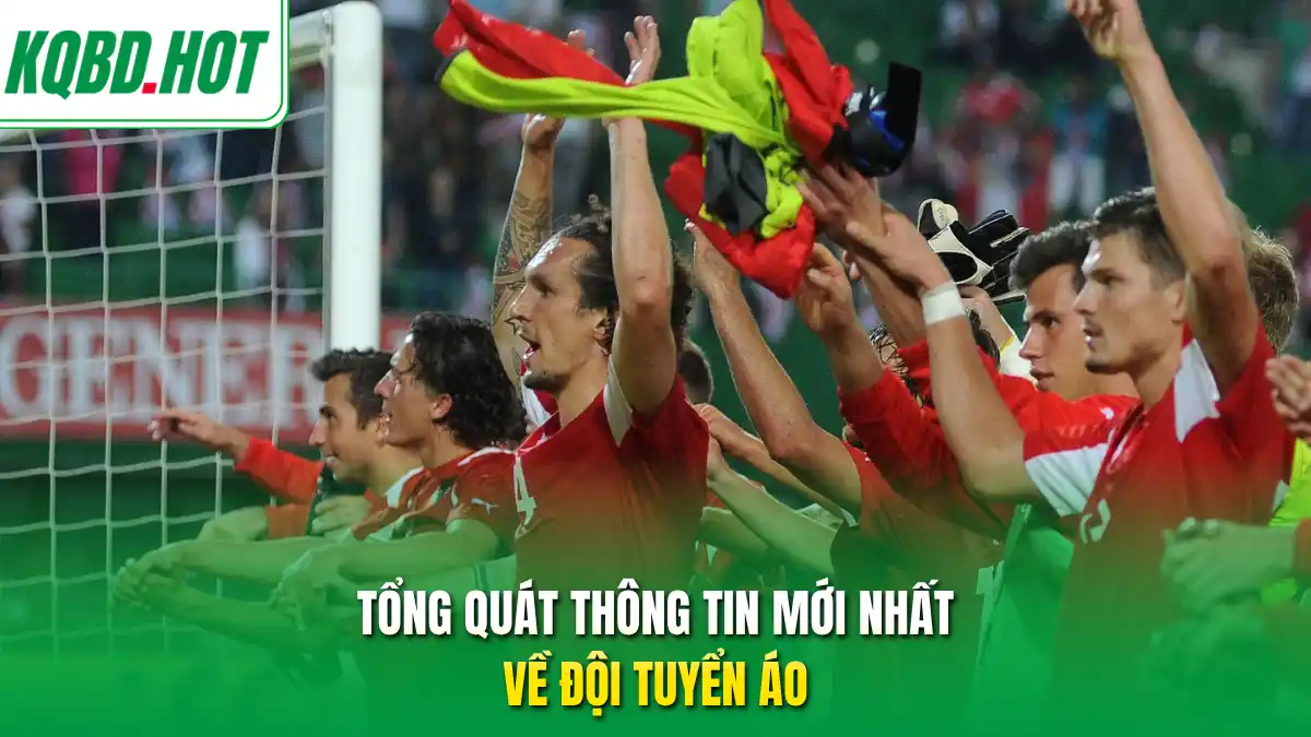 Tổng quát thông tin mới nhất về đội tuyển Áo